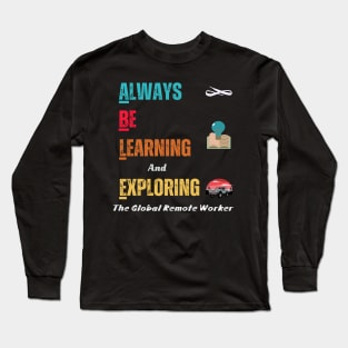 Always Learn and Explore Long Sleeve T-Shirt